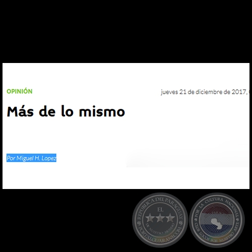 MÁS DE LO MISMO - Por MIGUEL H. LÓPEZ - Jueves, 21 de Diciembre de 2017